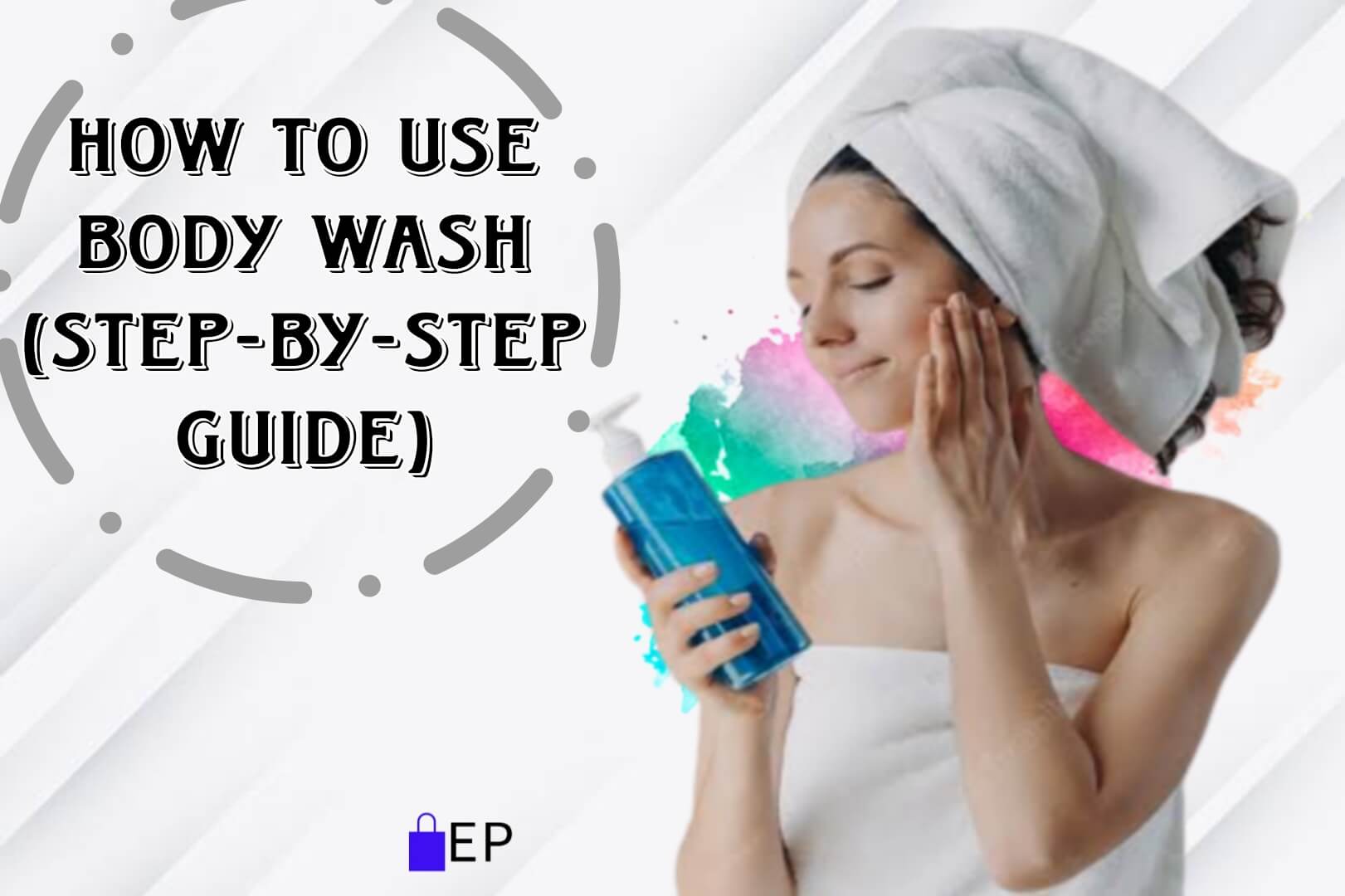 How To Use Body Wash